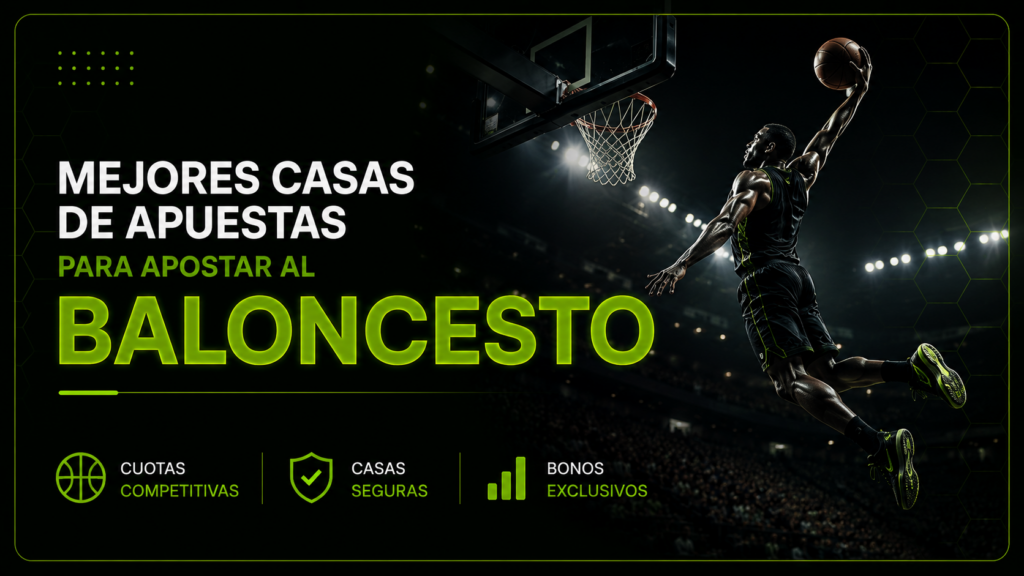 Las mejores casas de apuestas deportivas online para jugar desde España Casas de apuestas de baloncesto