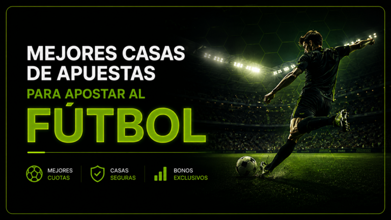 Mejores casas de apuestas para fútbol en España en 2026 Mejores casas de apuestas de fútbol en España