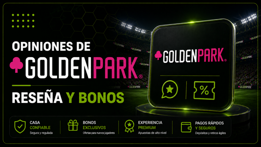 Opiniones de Casas de Apuestas Online en España Opiniones GoldenPark